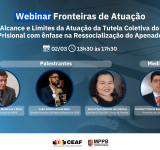 Webinar vai abordar a atuação da tutela coletiva do sistema prisional